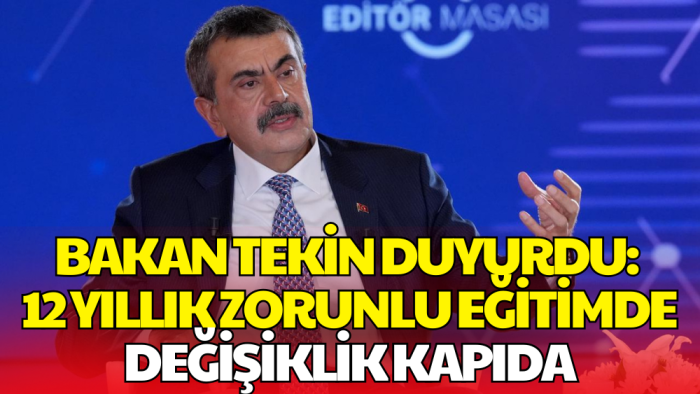Bakan Tekin'den 12 Yıllık Zorunlu Eğitim Açıklaması